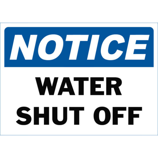 Notice Water Shut Off Safety Sign
