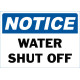 Notice Water Shut Off Safety Sign