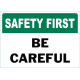 Safety First Be Careful Safety Sign