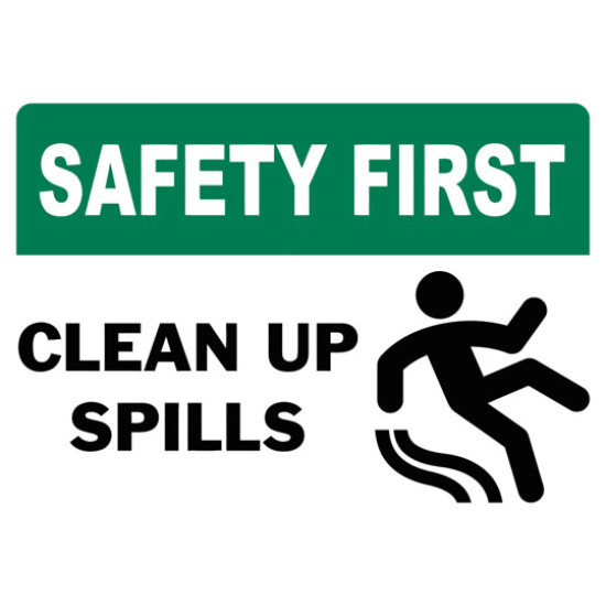 Safety First Clean Up Spills Safety Sign
