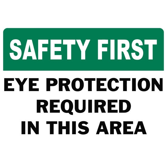 Safety First Eye Protection Required In This Area Safety Sign