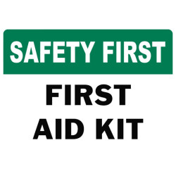 Safety First First Aid Kit Safety Sign