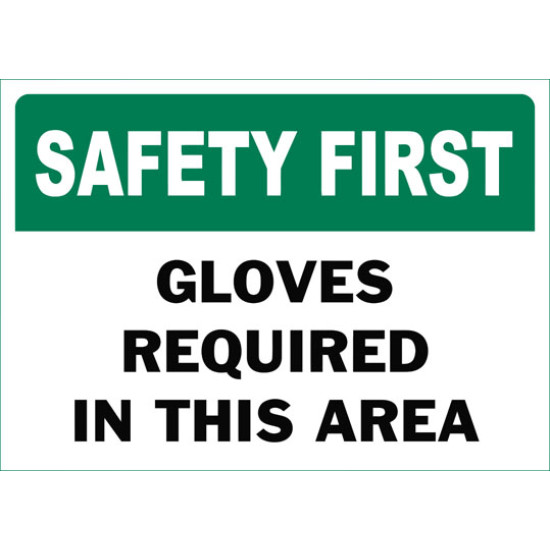 Safety First Gloves Required In This Area Safety Sign