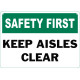 Safety First Keep Aisles Clear Safety Sign