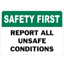 Safety First Report All Unsafe Conditions Safety Sign