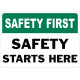 Safety First Safety Starts Here Safety Sign