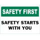 Safety First Safety Starts With You Safety Sign