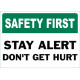 Safety First Stay Alert Don'T Get Hurt Safety Sign