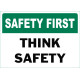 Safety First Think Safety Safety Sign