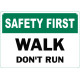 Safety First Walk Don'T Run Safety Sign
