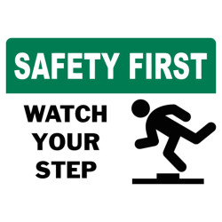 Safety First Watch Your Step Safety Sign