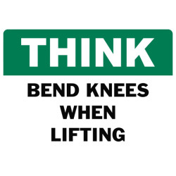 Think Bend Knees When Lifting Safety Sign