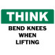 Think Bend Knees When Lifting Safety Sign