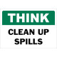 Think Clean Up Spills Safety Sign