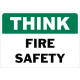 Think Fire Safety Safety Sign