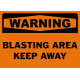 Warning Blasting Area Keep Away Safety Sign