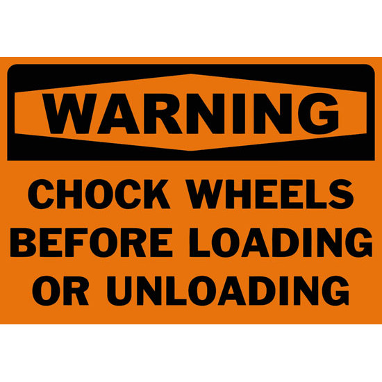 Warning Chock Wheels Before Loading Or Unloading Safety Sign