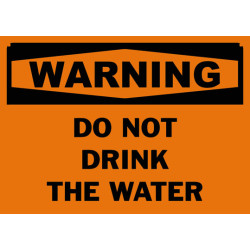 Warning Do Not Drink The Water Safety Sign