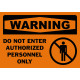Warning Do Not Enter Authorized Personnel Only Safety Sign