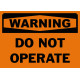 Warning Do Not Operate Safety Sign