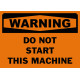 Warning Do Not Start This Machine Safety Sign
