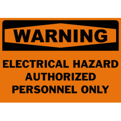 Warning Electrical Hazard Authorized Personnel Only Safety Sign
