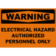 Warning Electrical Hazard Authorized Personnel Only Safety Sign