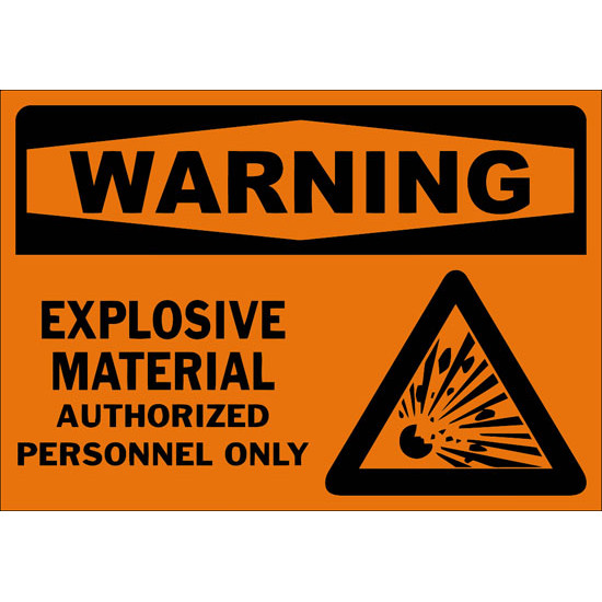 Warning Explosive Material Authorized Personnel Only Safety Sign