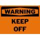 Warning Keep Off Safety Sign