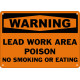 Warning Lead Work Area Poison No Smoking Or Eating Safety Sign