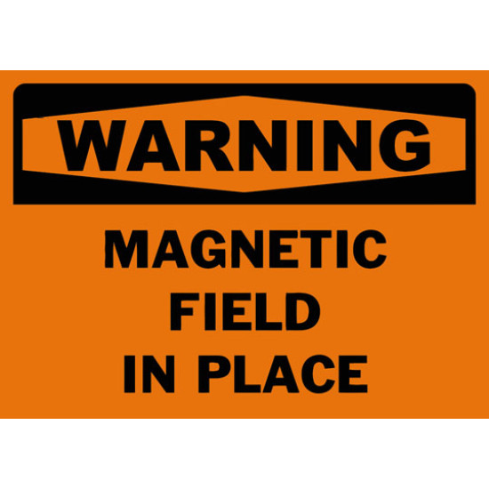 Warning Magnetic Field In Place Safety Sign