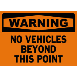 Warning No Vehicles Beyond This Point Safety Sign