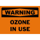 Warning Ozone In Use Safety Sign