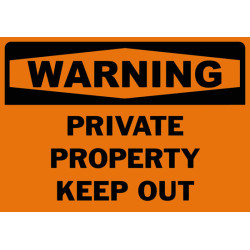 Warning Private Property Keep Out Safety Sign