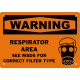 Warning Respirator Area See Msds For Correct Filter Type Safety Sign