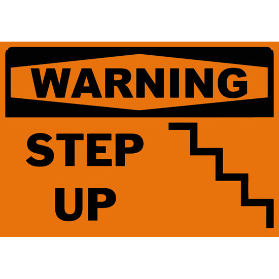 Warning Step Up Safety Sign