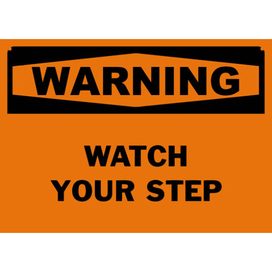 Warning Watch Your Step Safety Sign