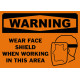 Warning Wear Face Shield When Working In This Area Safety Sign