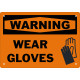 Warning Wear Gloves Safety Sign