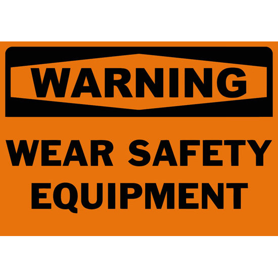 Warning Wear Safety Equipment Safety Sign