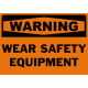 Warning Wear Safety Equipment Safety Sign