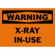 Warning X-Ray In-Use Safety Sign