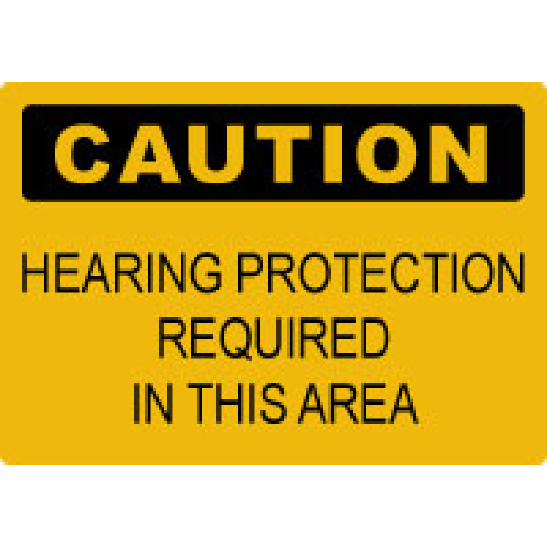 OSHA Safety Sign Caution Hearing Protection Required in this Area