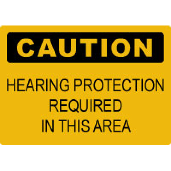 OSHA Caution Sign: Caution - Hearing Protection Required in this Area