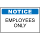 OSHA Notice Sign: Employees Only