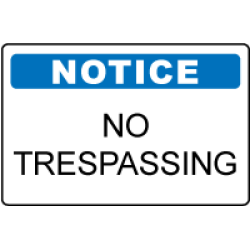 OSHA Notice Sign: No Trespassing 