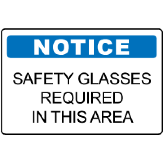 OSHA Notice Sign: Safety Glasses Required in this Area
