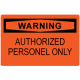 OSHA Safety Sign: Warning - Authorized Personnel Only