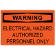 OSHA Safety Sign: Warning - Electrical Hazard Authorized Personnel Only
