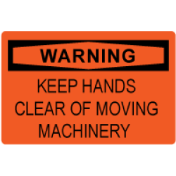 OSHA Safety Sign: Warning - Keep Hands Clear of Moving Machinery